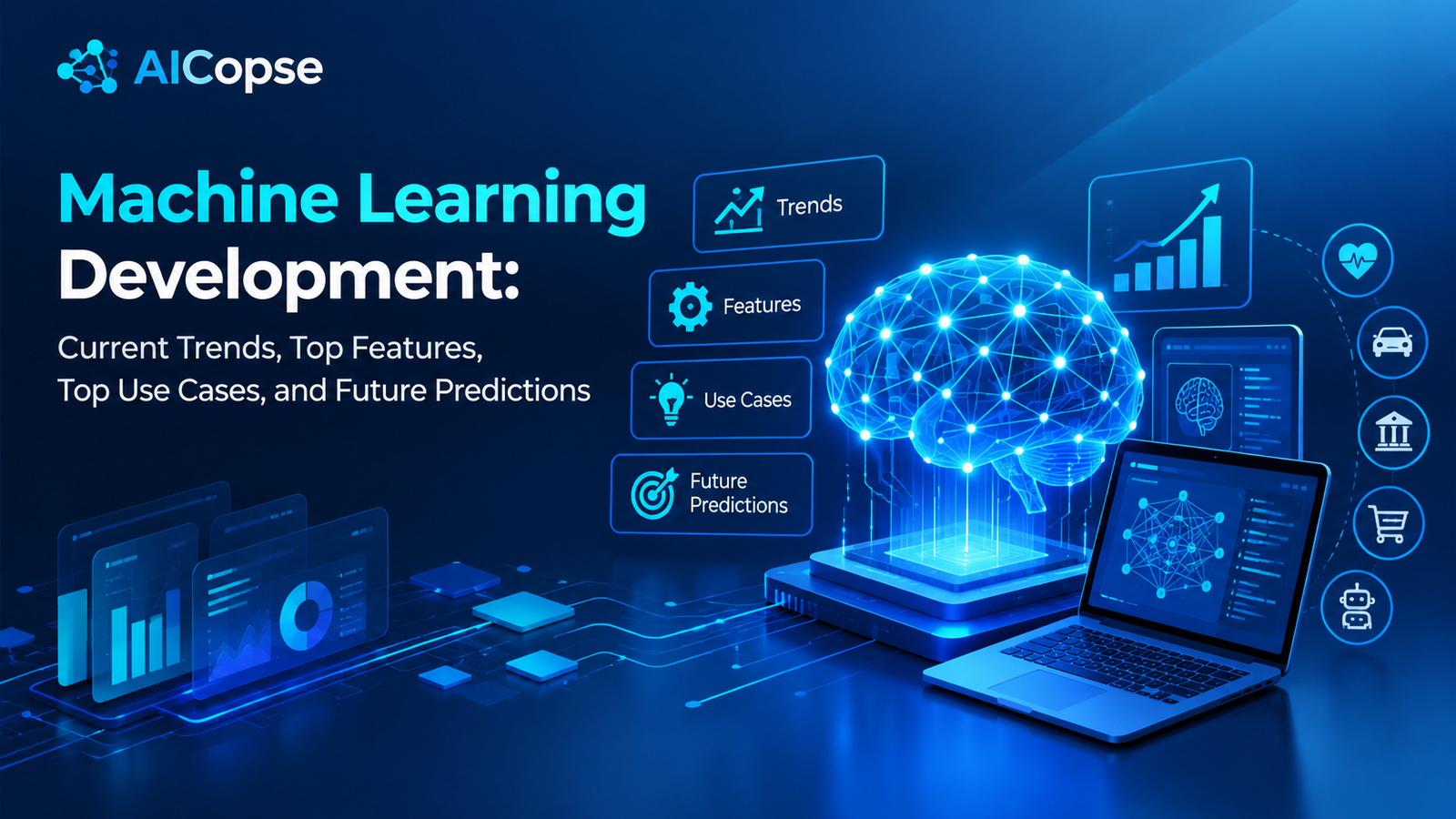 Machine Learning Development: Top Features, Current Trends & Future Predictions (2027–2030)